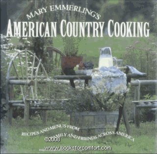 Mary Emmerling's American Country Cooking: Recipes and Menus from Family and Friends Across America
