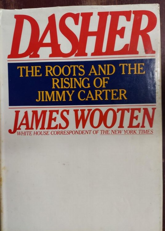 Dasher: The Roots and the Rising of Jimmy Carter