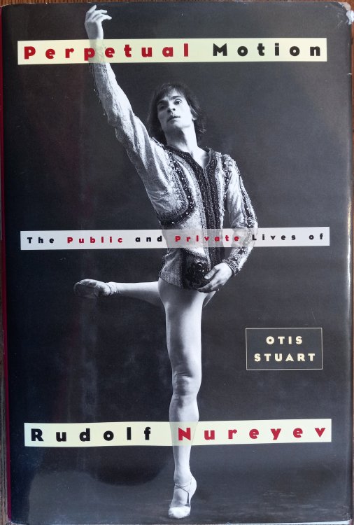Perpetual Motion: The Public and Private Lives of Rudolf Nureyev