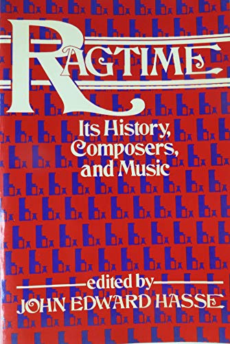 Ragtime: Its History, Composers, and Music