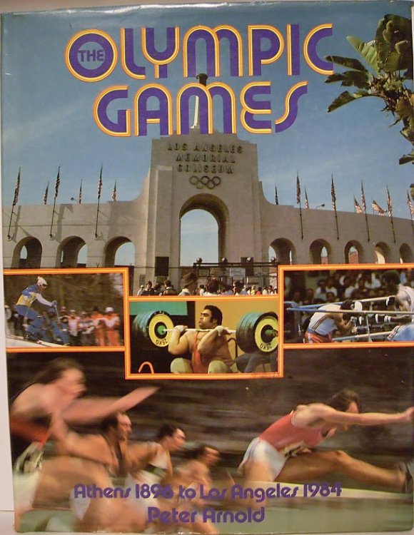 The Olympic Games, Athens 1896 to Los Angeles 1984