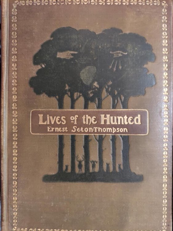 Lives of the Hunted, Containing a True Account of the Doings of Five Quadrupeds and Three Birds, and, in Elueidation of the Same, Over 200 Drawings