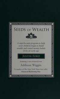 Seeds of Wealth, a Step-by-step Program to Help Young Children Begin to Build Wealth and Sound Money Habits From an Early Age