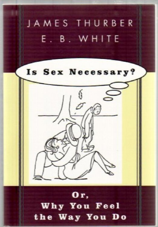 Is Sex Necessary Or, Why You Feel the Way You Do