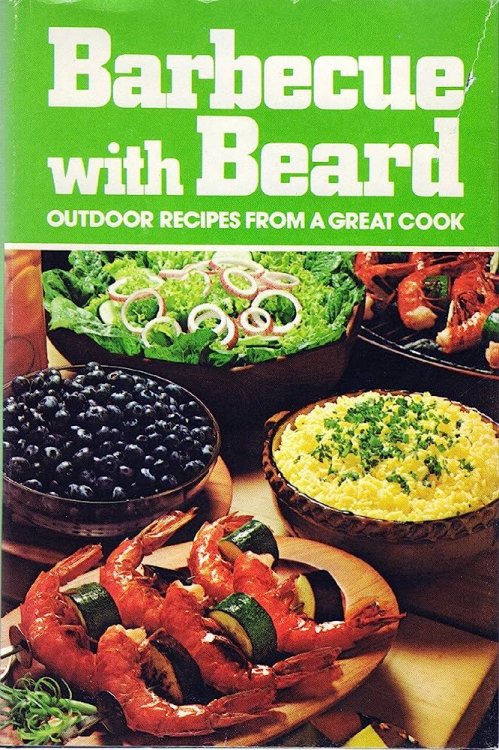 Barbecue with Beard: Outdoor Recipes From a Great Cook