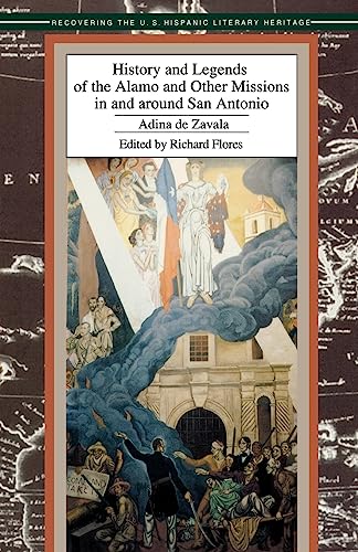 History and Legends of the Alamo and Other Missions in and Around San Antonio