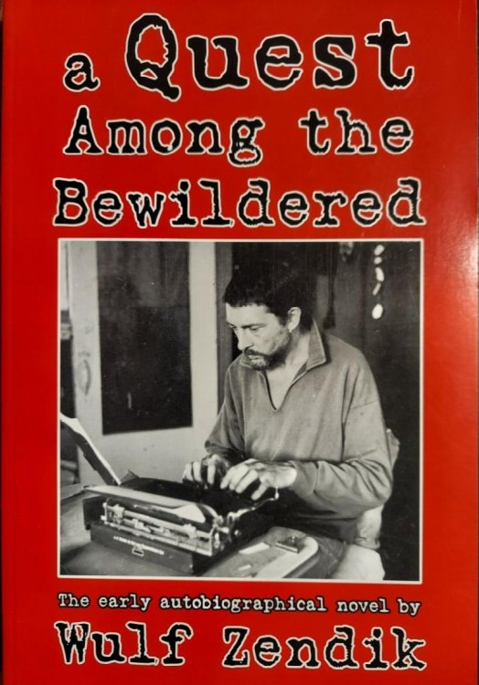 A Quest Among the Bewildered: The Early Autobiographical Novel by Wulf Zendik