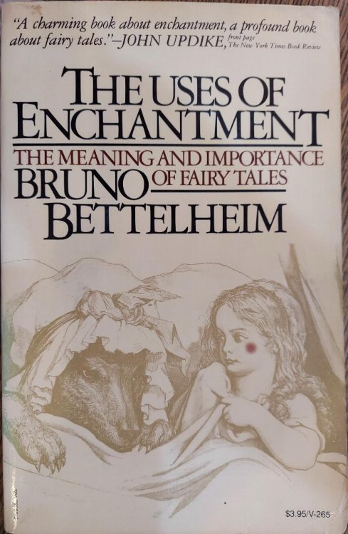 The Uses of Enchantment: The Meaning and Importance of Fairy Tales