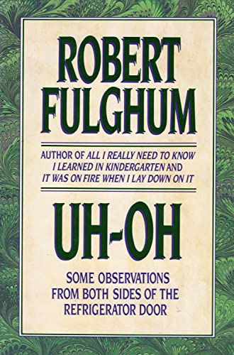 Uh-Oh: Some Observations from Both Sides of the Refrigerator Door