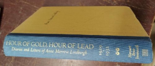 Hour of Gold, Hour of Lead: Diaries and Letters of Anne Morrow Lindbergh, 1929-1932