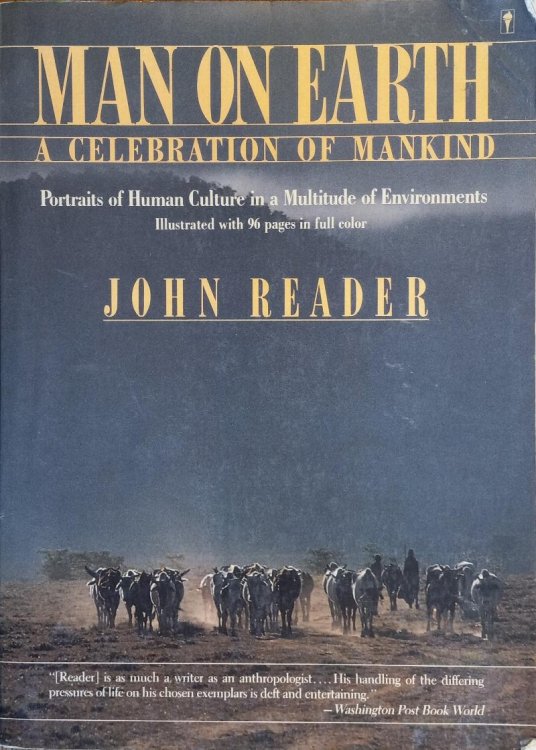 Man on Earth: A Celebration of Mankind: Portraits of Human Culture in a Multitude of Environments