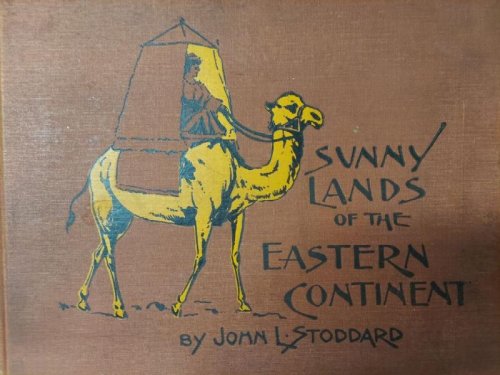Sunny Lands of the Eastern Continent: A Pictorial Journey Through The Tropical Countries of the Eastern Hemisphere