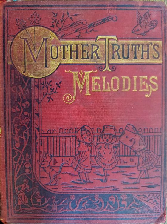 Mother Truth's Melodies. Common Sense for Children. A Kindergarten.