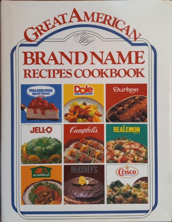 Great American Brand Name Recipes Cookbook