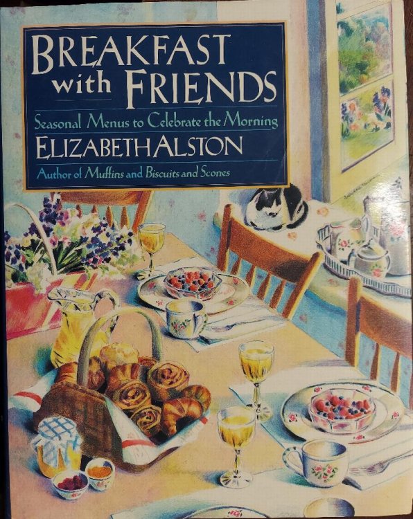 Breakfast With Friends: Seasonal Menus to Celebrate the Morning