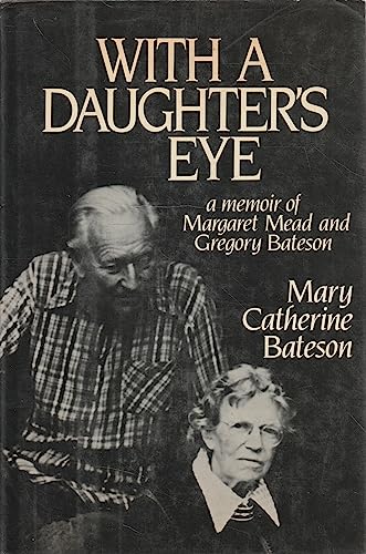 With a Daughter's Eye: A Memoir of Margaret Mead and Gregory Bateson