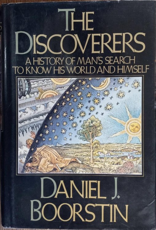 The Discoverers: A History of Man's Search to Know His World and Himself