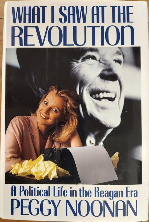 What I Saw at the Revolution: A Political Life in the Reagan Era