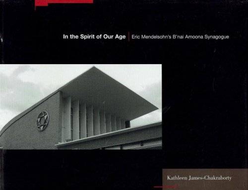 In the Spirit of Our Age: Eric Mendelsohn's B'Nai Amoona Synagogue