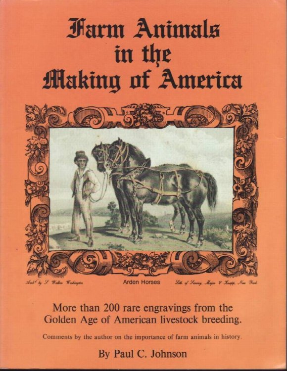 Farm Animals in the Making of America: More Than 200 Rare Engravings from the Golden Age of American Livestock Breeding