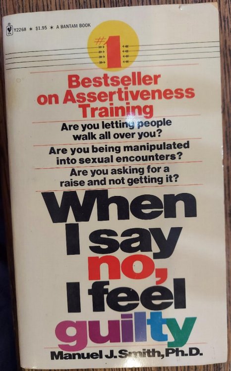 When I Say No, I Feel Guilty: How to Cope - Using the Skills of Systematic Assertive Therapy