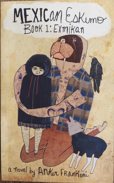 Mexican Eskimo Book 1 : Exmikan