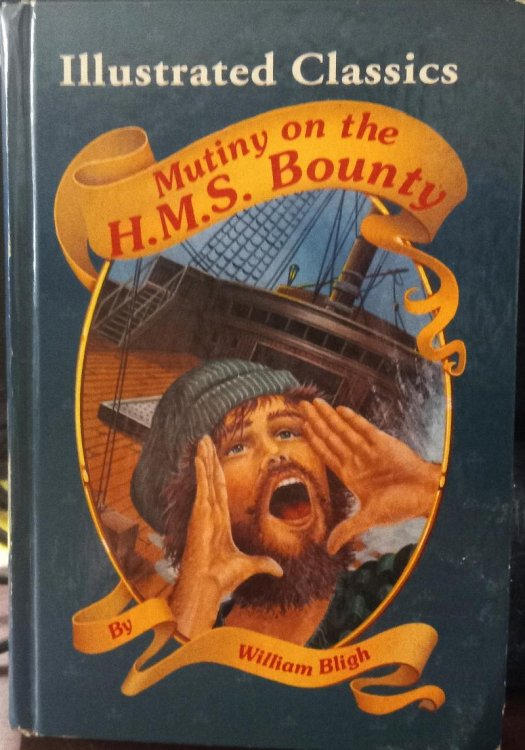 Mutiny on the H.M.S. Bounty; Illustrated Classics