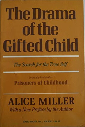 The Drama of the Gifted Child: The Search for the True Self