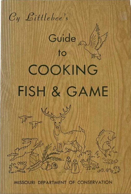 Cy Littlebee's Guide to Cooking Fish & Game