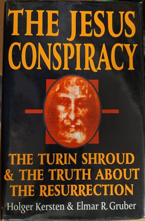 The Jesus Conspiracy: The Turin Shroud & the Truth About the Resurrection
