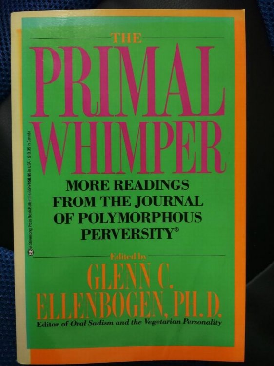The Primal Whimper: More Readings From the Journal of Polymorphous Perversity