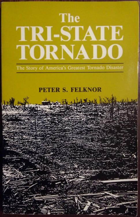 The Tri-State Tornado: The Story of America's Greatest Tornado Disaster