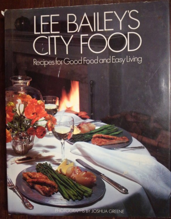 Lee Bailey's City Food: Recipes for Good Food and Easy Living