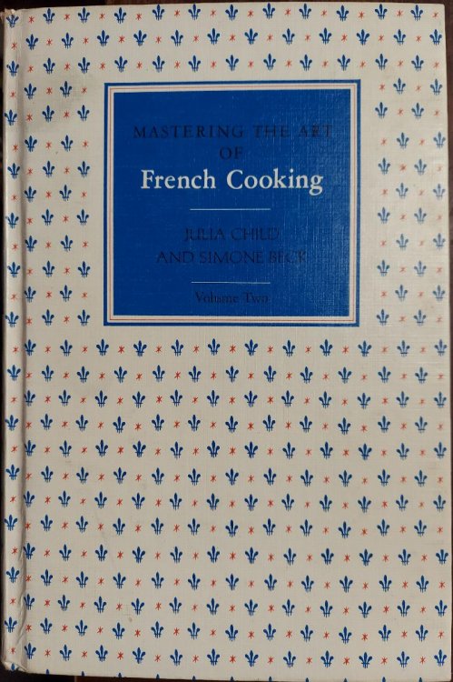 Mastering the Art of French Cooking: Volume 2