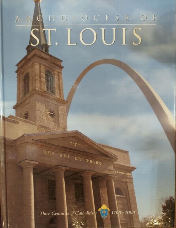 Archdiocese of St. Louis: Three Centuries of Catholicism, 1700-2000