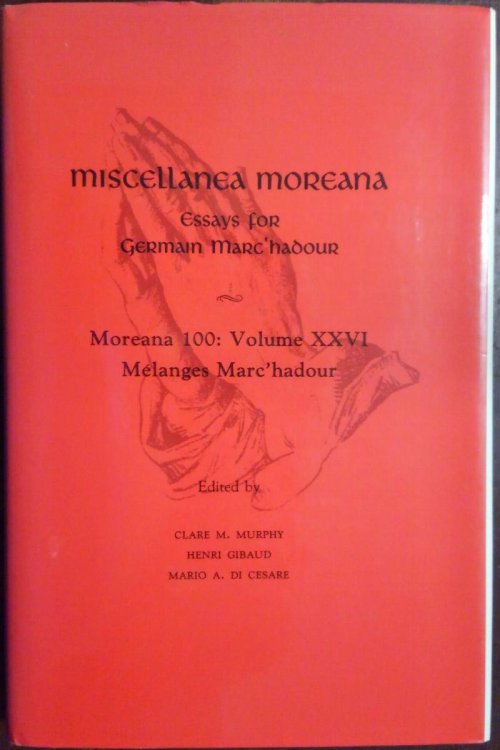 Miscellanea Moreana: Essays for Germain Marc'Hadour (Moreana 100: Volume XXVI)