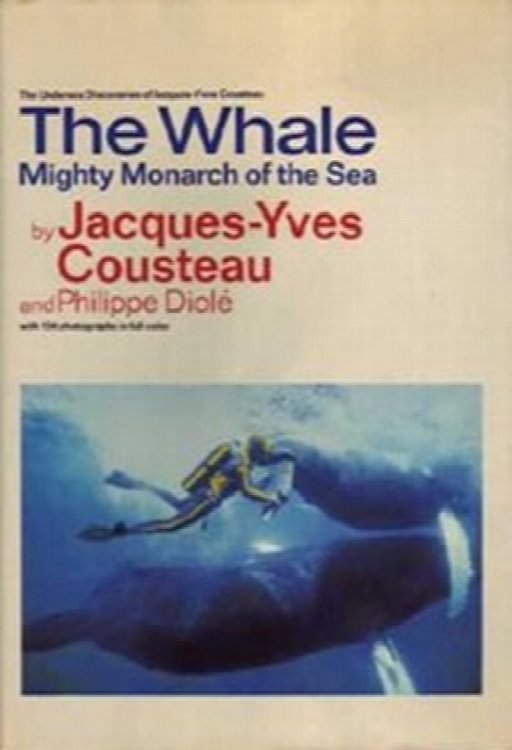 The Whale: Mighty Monarch Of the Sea (The Undersea Discoveries of Jacques-Yves Cousteau)