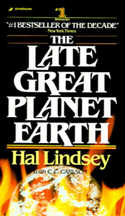 The Late Great Planet Earth