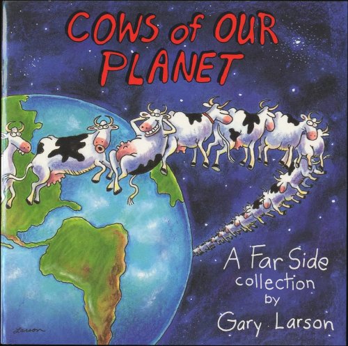 Cows of Our Planet: A Far Side Collection