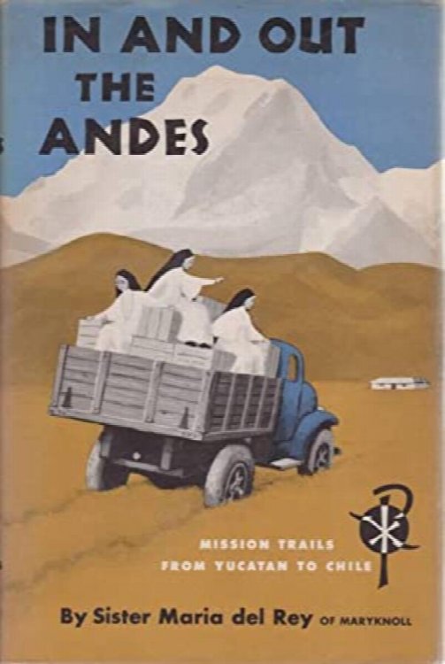 In and Out the Andes: Mission Trails From Yucatan to Chile