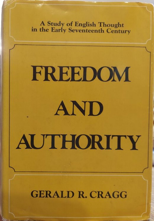 Freedom and Authority: A Study of English Thought in the Early Seventeenth Century