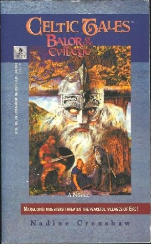 Celtic Tales: Balor of the Evil Eye - A Novel