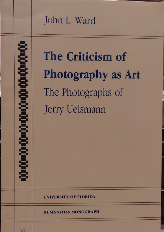 The Criticism of Photography As Art: The Photographs of Jerry Uelsmann