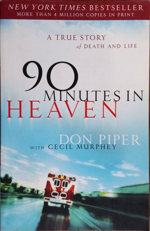 90 Minutes in Heaven: A True Story of Death and Life