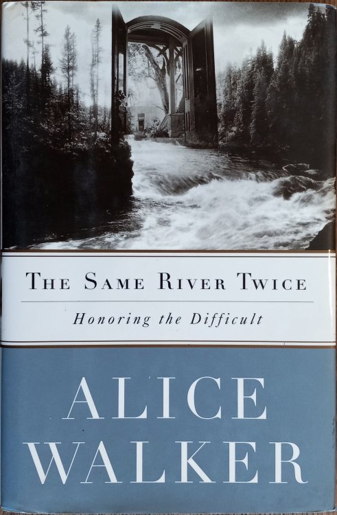 The Same River Twice: Honoring the Difficult - A Meditation on Life, Spirit, Art, and the Making of the Film The Color Purple Ten Years Later