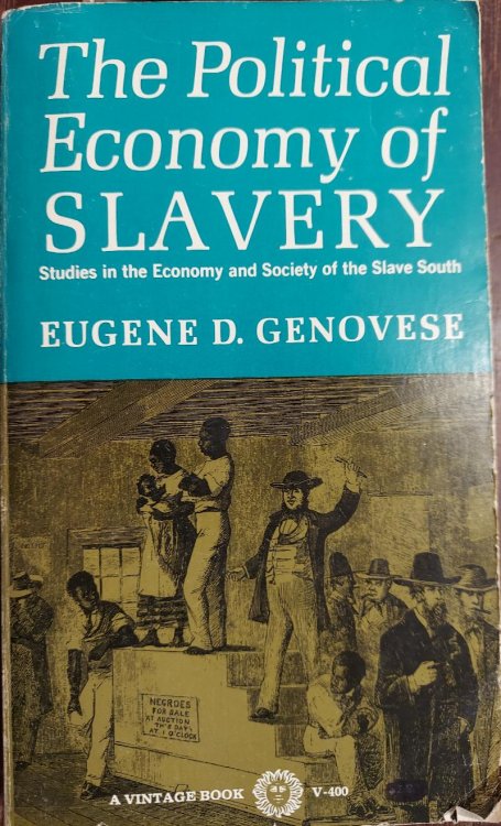The Political Economy of Slavery: Studies in the Economy and Society of the Slave South