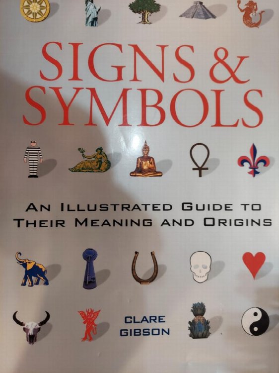 Signs and Symbols :An Illustrated Guide to Their Meanings and Origins