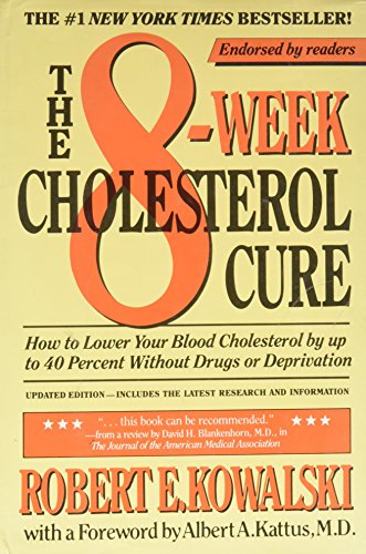 The 8 Week Cholesterol Cure: How to Lower Your Blood Cholesterol by Up to 40 Percent Without Drugs or Deprivation