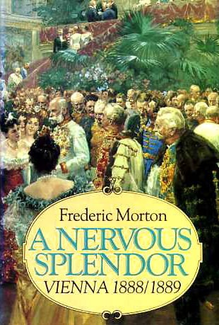 A Nervous Splendor: Vienna, 1888/1889