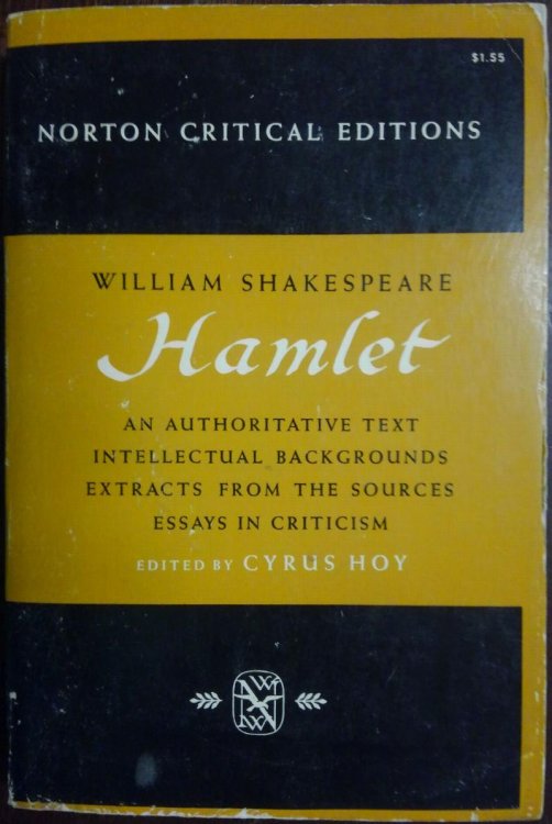 Hamlet: An Authoritative Text, Intellectual Backgrounds, Extracts from the Sources, Essays in Criticism (Norton Critical Editions)